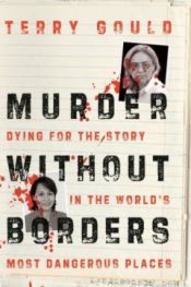 Murder Without Borders: Dying for the Story in the World’s Most Dangerous Places